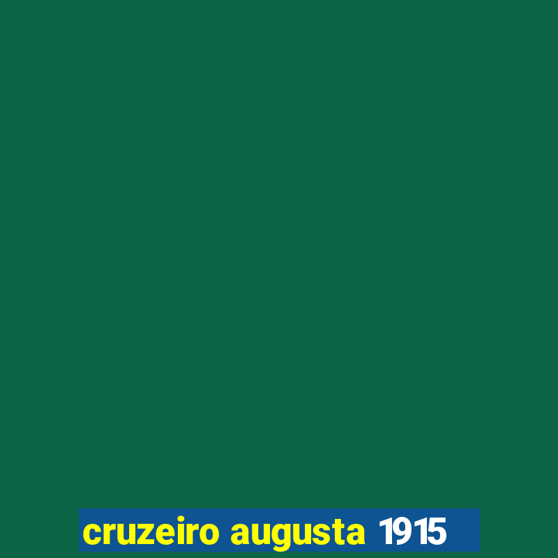 cruzeiro augusta 1915